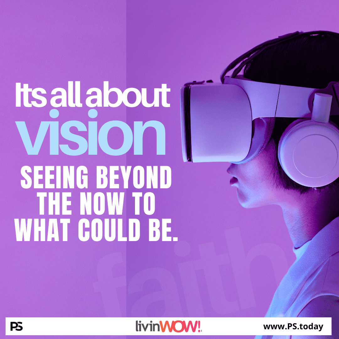 Touching the Future with a Vision of Faith - PS.Today