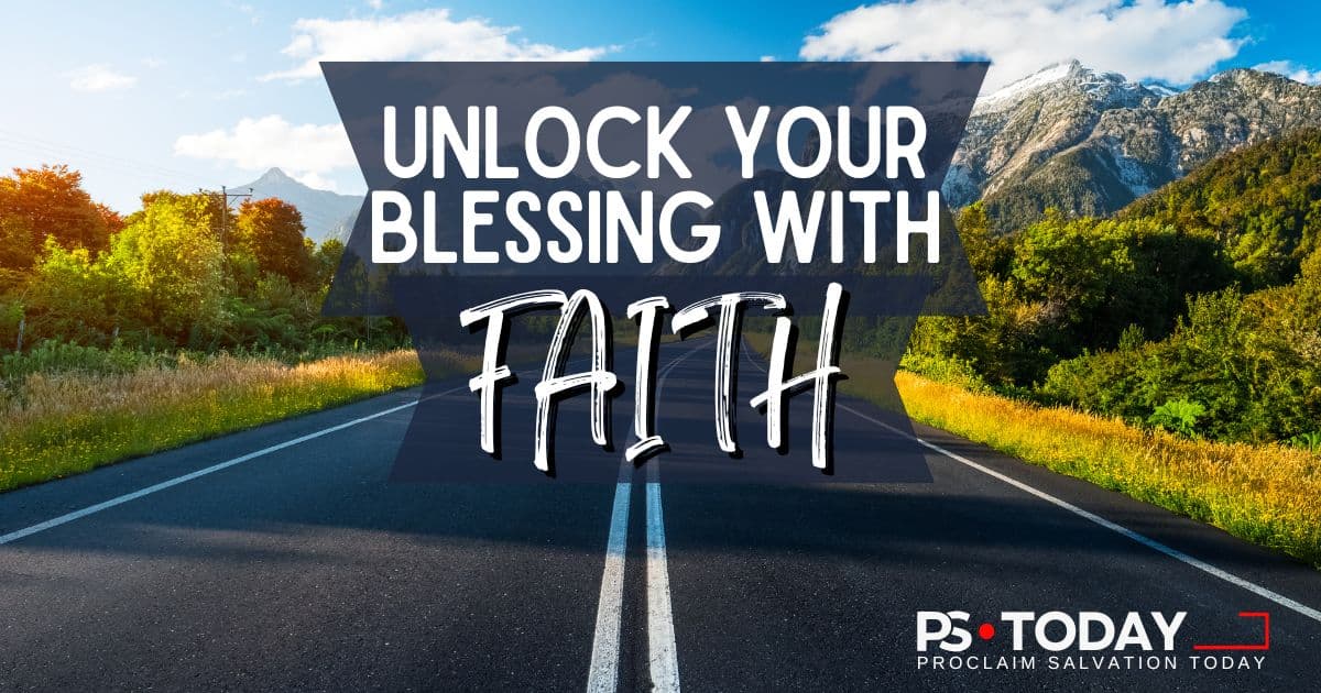 Unlock Your Blessings with Faith! - PS.Today