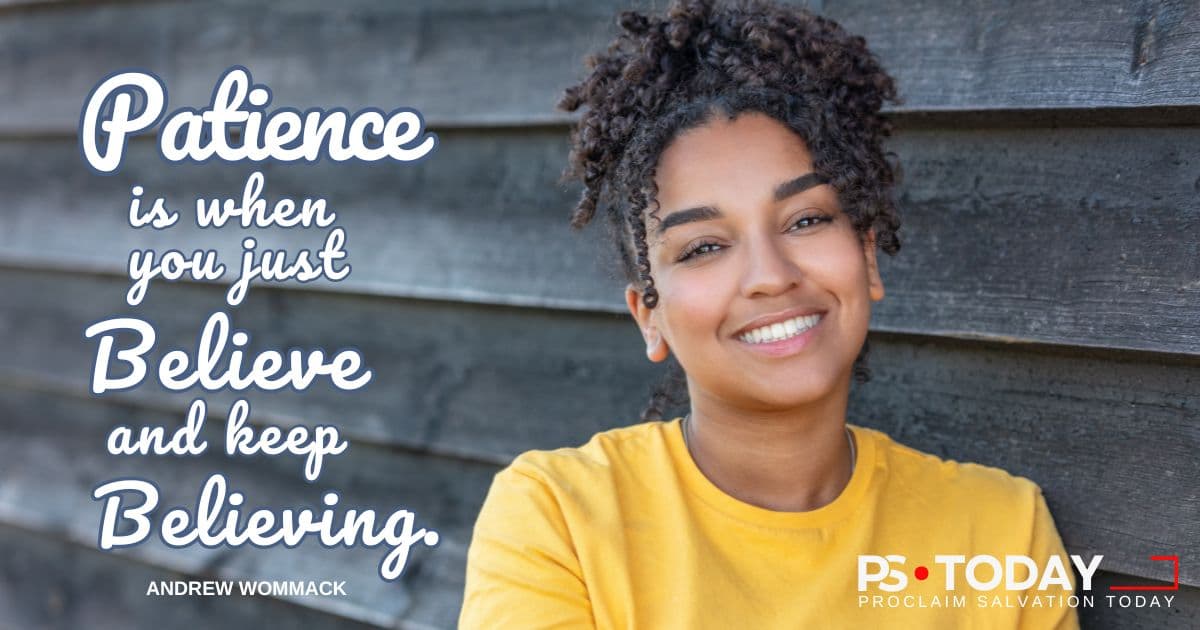 EMBRACING PATIENCE - PS.Today