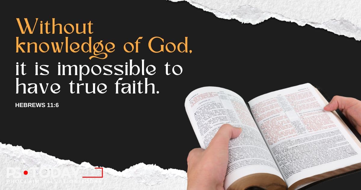 FAITH COMES THROUGH KNOWLEDGE - PS.Today